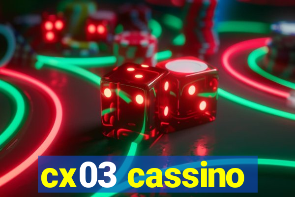 cx03 cassino